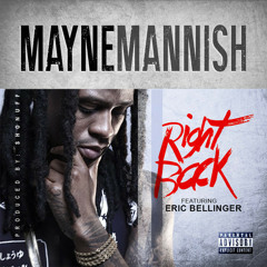 Mayne Mannish ft. Eric Bellinger - Right Back *NEW JAM*