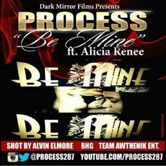 Process ft.Alicia Renee- Be Mine (Official Single Snippet)