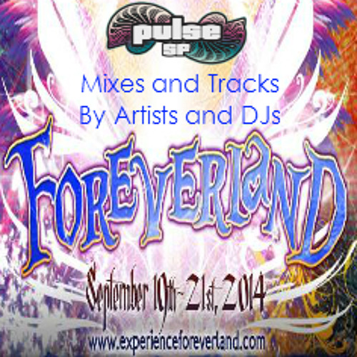 Mixes and Tracks from Artists and DJs playing Foreverland Sept 19-21!