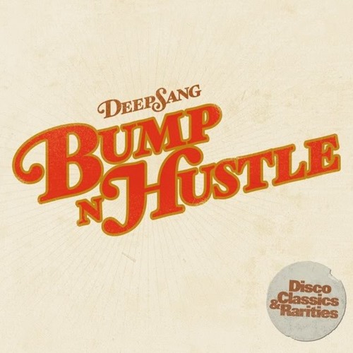 Deep Sang - Bump N Hustle (2007)