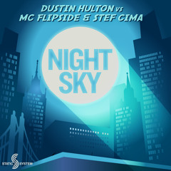 Dustin Hulton vs MC Flipside & Stef Cima - Night Sky (Out Now on Static System)