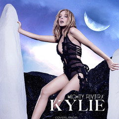 Kylie minogue - Mighty Rivers