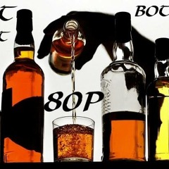 Tilt That Bottle Up - 80P