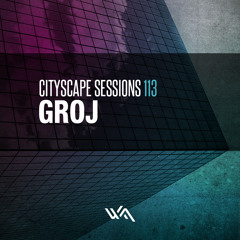 Cityscape Sessions 113: Groj