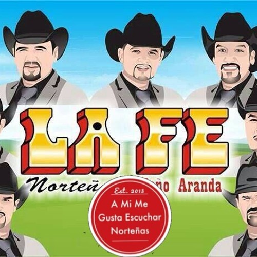 Stream La Fe Norteña De Toño Aranda MIX A Mi Me Gusta Escuchar Nortenas