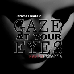 Gaze At Your Eyes (cover) | Music & Lyrics by Jerome Cleofas