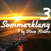 Download Sommerklang 3 ™ Musik mit Herz ♡ (mixed by Disco Riders) Sommerklang 3 ™ Musik mit Herz ♡ (mixed by Disco Riders)