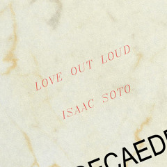 Isaac Soto - Love Out Loud
