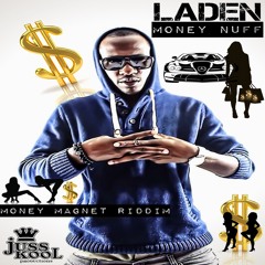 Laden - Money Nuff [Money Magnet Riddim - Juss Kool Productions 2014]