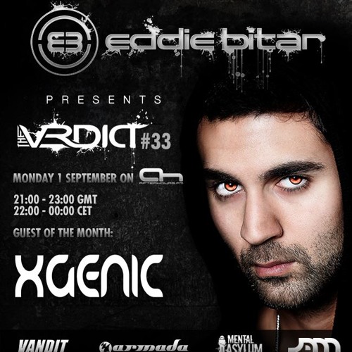 Eddie Bitar - The Verdict 033 with Xgenic Guest Mix