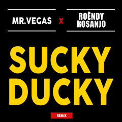 Roëndy Rosanjo x Mr. Vegas - Sucky Ducky