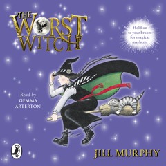 Jill Murphy: The Worst Witch (Audiobook extract) Read by Gemma Arterton