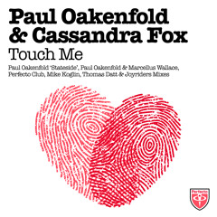 Paul Oakenfold & Cassandra Fox - Touch Me (Paul Oakenfold vs Marcellus Wallace Mix)
