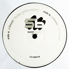 J Sweet - Gutter (Alias 2014 Refix)