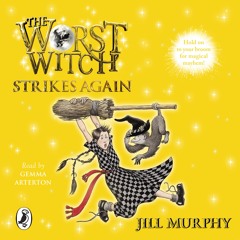 Jill Murphy: The Worst Witch Strikes Again (Audiobook extract) Read by Gemma Arterton