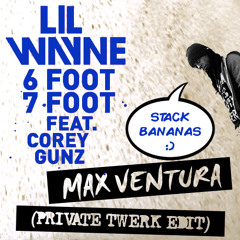 Lil Wayne - 6 Foot 7 Foot (Max Ventura Private Twerk Edit)
