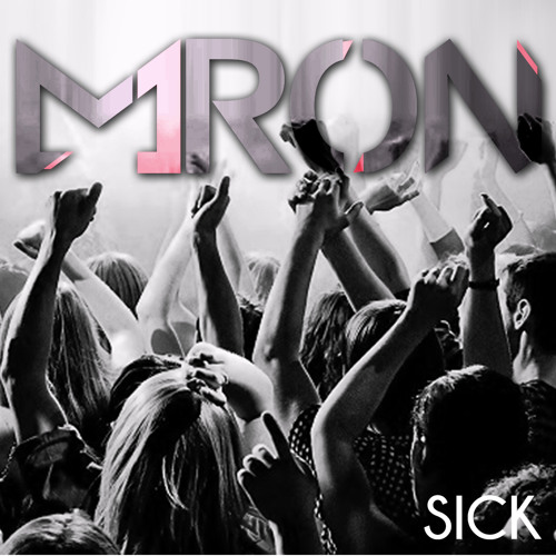 M1RON - Sick