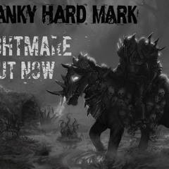 Hard Mark - Nightmare - [OUT NOW ]