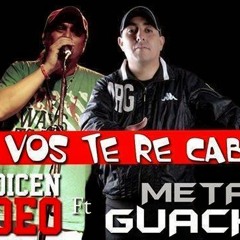 ME DICEN FIDEO & META GUACHA - A VOS TE RE CABE