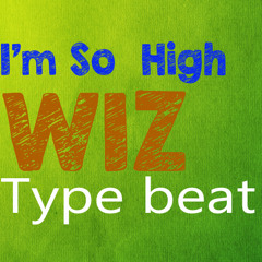 Wiz Khalifa Type beat - I'm So High