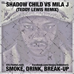Smoke, Drink, Break - Up (Teddy Lewis Remix)