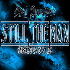 Still The Man Freestyle (Prod. By Nyce Dymonds & JustoBeatz)