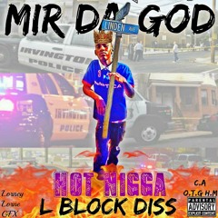 Mirr Da God- Hott Nigga (L - 6locc DISS)