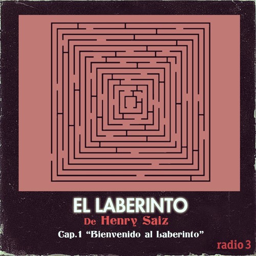 Stream EL LABERINTO en Radio 3. by Henry Saiz | Listen online for free on  SoundCloud