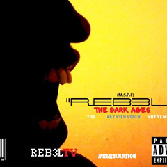 "REB3LS" (M.S.P.F) THE REB3LNATION ANTHEM