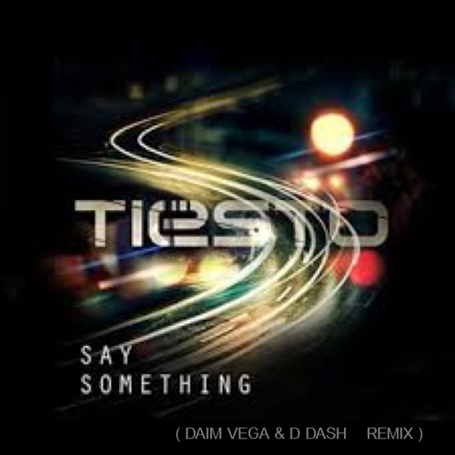 Tiesto & Emily Rowed - Say Something ( Daim Vega & D Dash / Sunday Night 90s DeepHouse Remix )