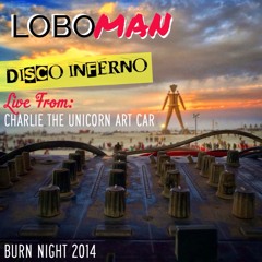 LOBOMAN: "Disco Inferno" (Burn Night 2014)