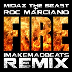 Fire (IMAKEMADBEATS Remix) feat Roc Marciano