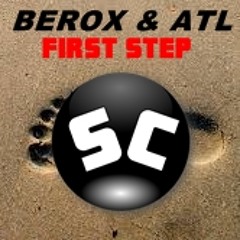 Berox & ATL - First Step (Original Mix)*SkyScraper Records*