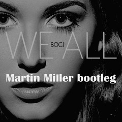 Bogi - We All (Martin Miller bootleg)