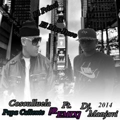MIX Papa Caliente 2014 Cosculluela Prod. Dj Manjavi Doble Paso Mix.