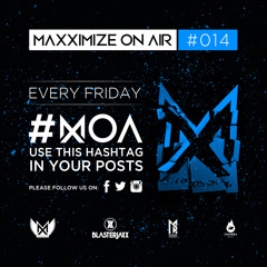Maxximize On Air - Mixed by Blasterjaxx - Episode #014