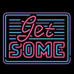 Get Some (Prod. by B.E.Z)