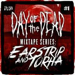 HARD Day Of The Dead Mixtape #1: Earstrip & Torha