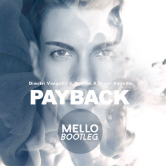 Steve Angello & Dimitri Vangelis & Wyman - Payback (MELLO BOOTLEG) | FREE DOWNLOAD
