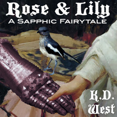 Rose and Lily - A Sapphic Fairytale (Audiobook by KD West, Narrated by Mary Cyn)