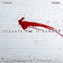 Scusate per il  sangue Mostro Low low
