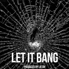 CubaGTMxCDRAMAxREE2WEST - Let It Bang ( prod by LB )