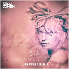 Sia - Chandeilier (Dean Cohen Remix) *Supported by Tiesto