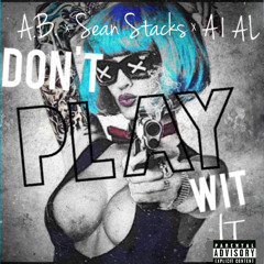 Dont Play Wit It