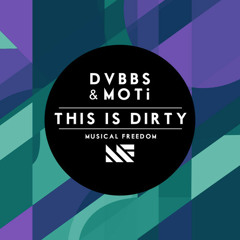 DVBBS & MOTi - This Is Dirty (M3T1 Remix)