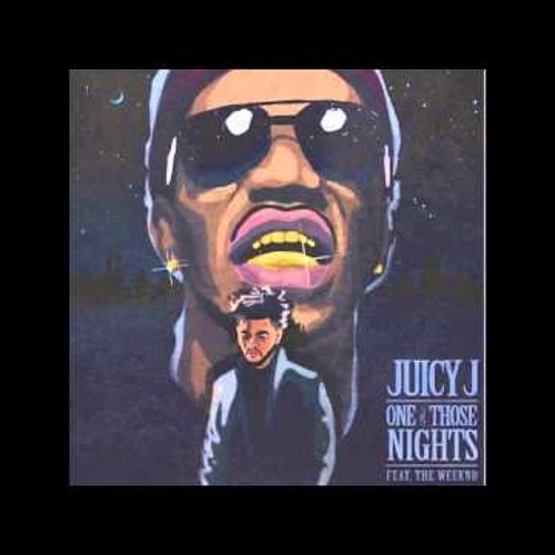 Stream Juicy J One Of Those Nights ft The Weeknd (Instrumental W Hook
