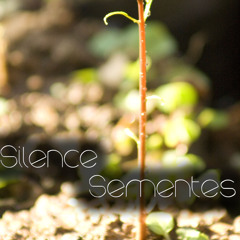 Silence - Sementes [FREE DOWNLOAD]