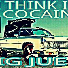 BIG JUE DA HUSTLA _ FT. TRAP CAPONE _ I THINK I'm COCAINE REMIX
