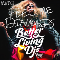 MNDR - Feed Me Diamonds (Better Living DJs Remix)