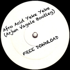 Afro Acid Yeke Yeke (Arjun Vagale Bootleg)